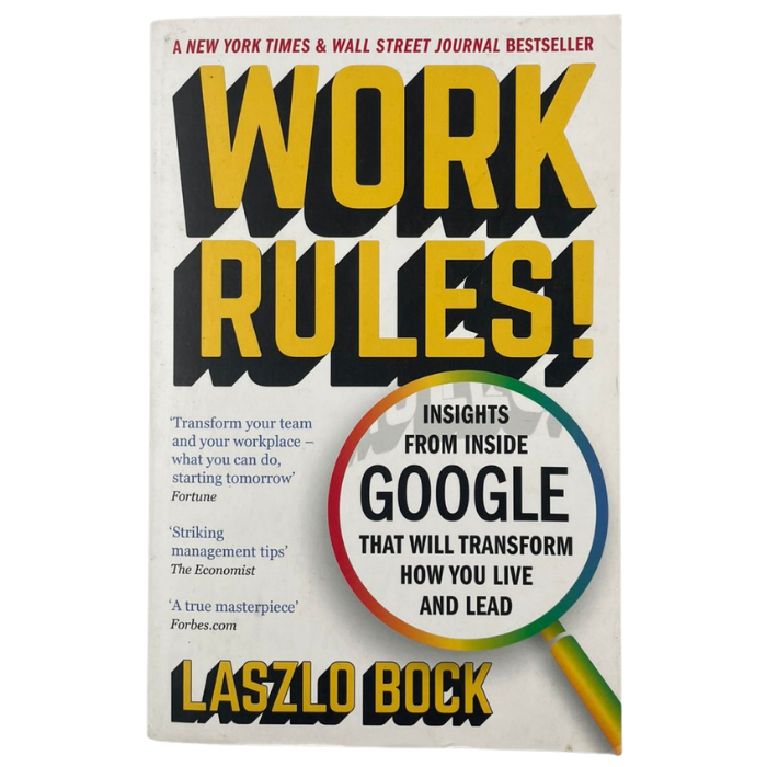 Work Rules!: Insights from Inside Google That Will Transform How You Live and Lead