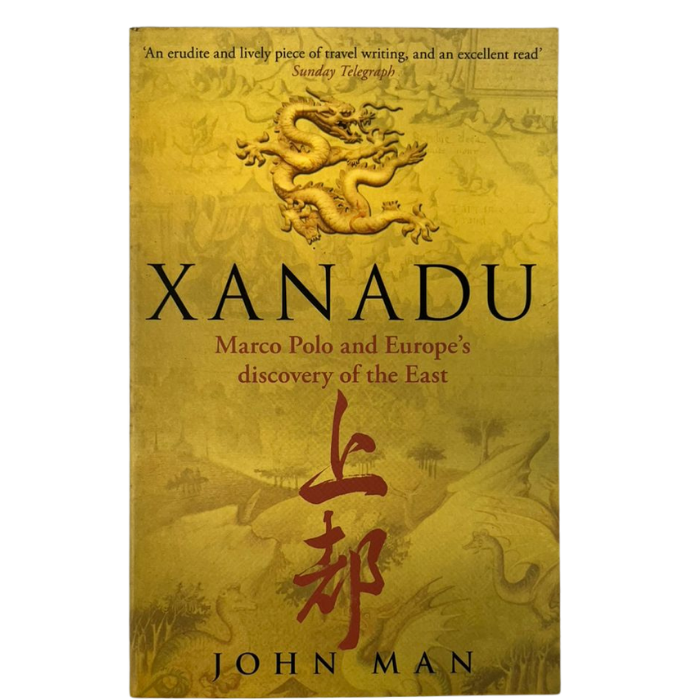 Xanadu: Marco Polo and Europe's Discovery of the East