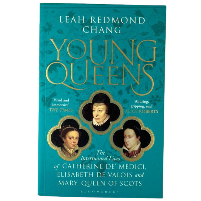 Young Queens: The Intertwined Lives of Catherine de' Medici  Elisabeth de Valois  and Mary  Queen of Scots