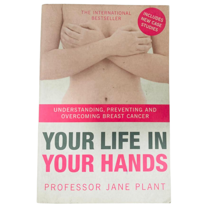 Your Life in Your Hands: Understanding  Preventing and Overcoming Breast Cancer