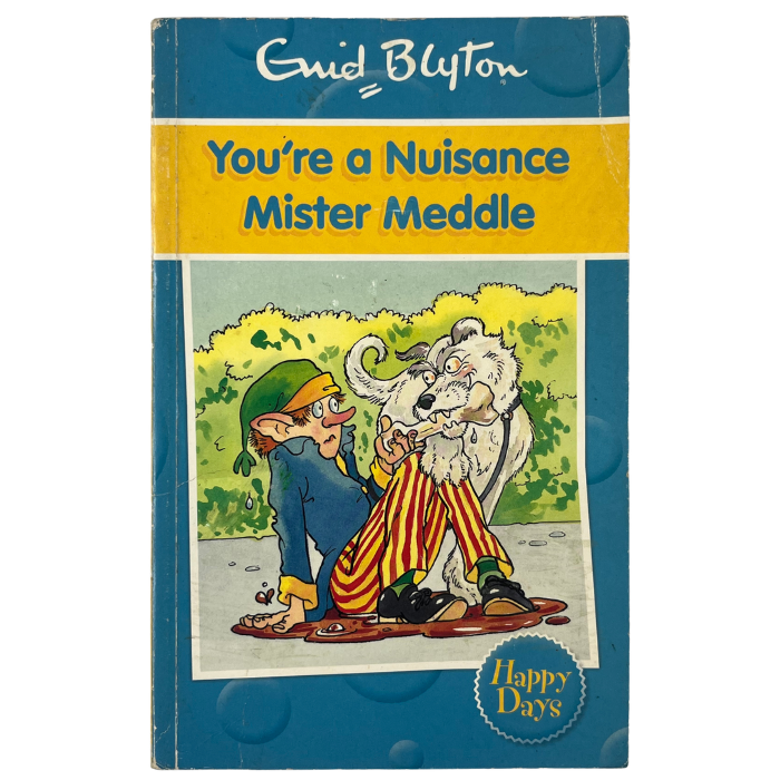 You're a Nuisance  Mister Meddle