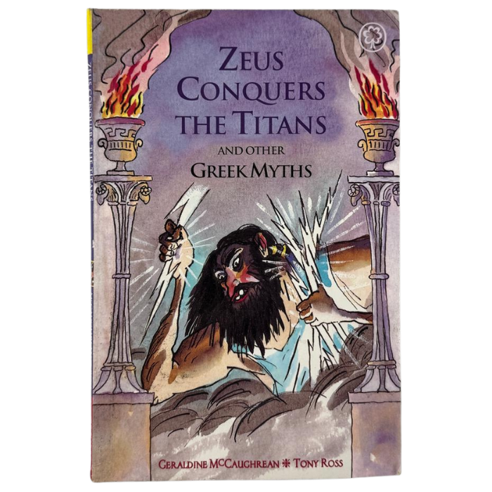 Zeus Conquers the Titans and Other Greek Myths (Ancient Myths Collection)