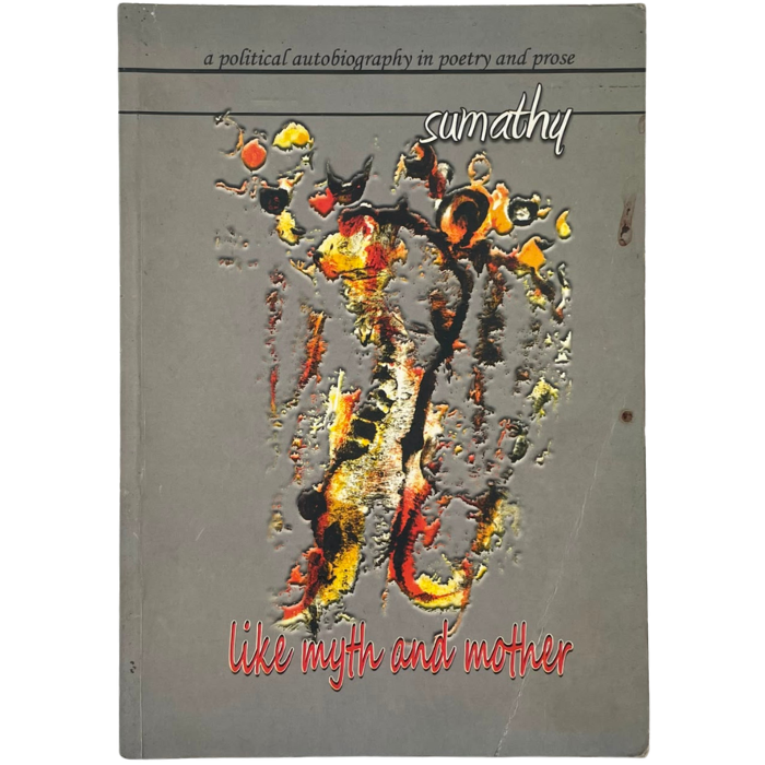 like myth and mother: a political autobiography in poetry and prose